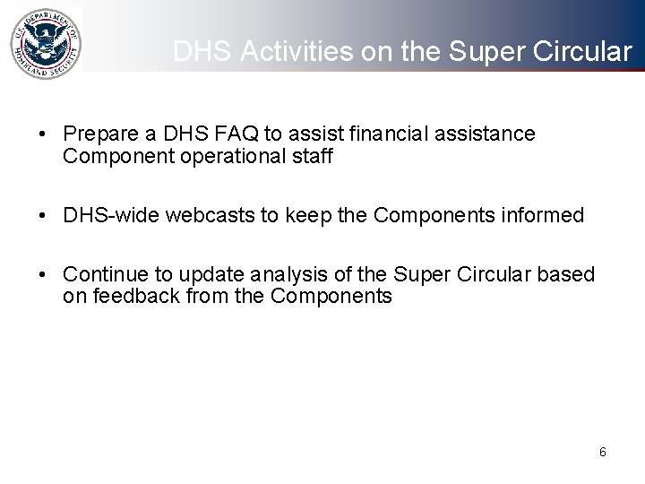 DHS Activities on the Super Circular • Prepare a DHS FAQ to assist financial