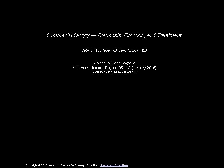 Symbrachydactyly — Diagnosis, Function, and Treatment Julie C. Woodside, MD, Terry R. Light, MD