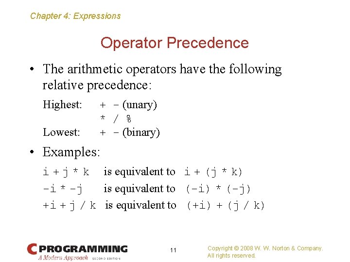 Chapter 4: Expressions Operator Precedence • The arithmetic operators have the following relative precedence: