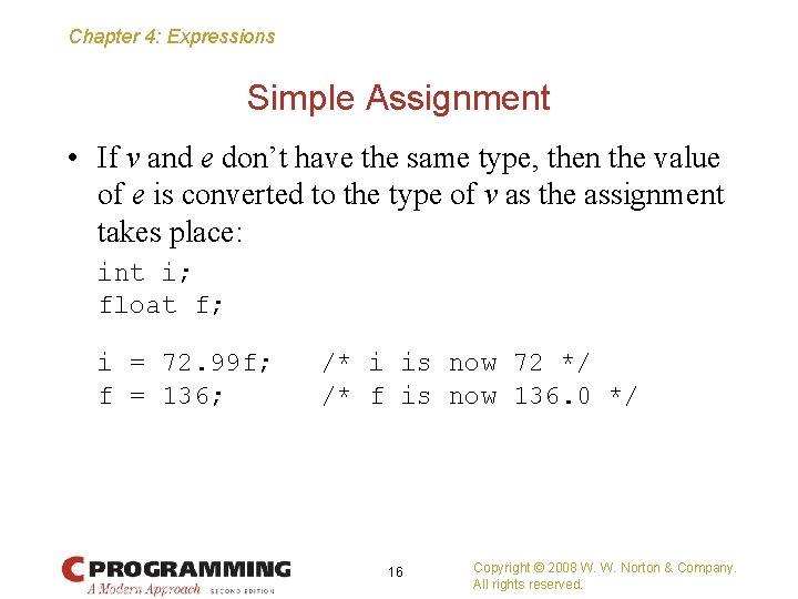 Chapter 4: Expressions Simple Assignment • If v and e don’t have the same