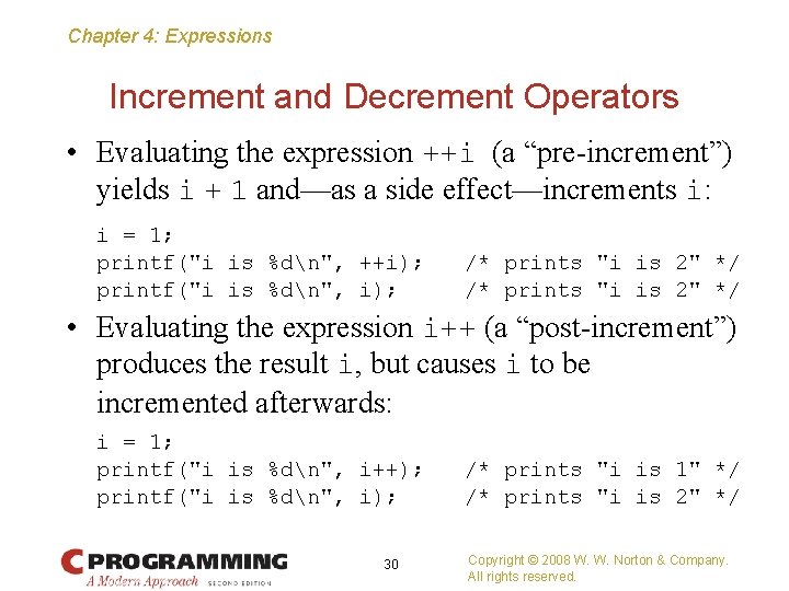 Chapter 4: Expressions Increment and Decrement Operators • Evaluating the expression ++i (a “pre-increment”)