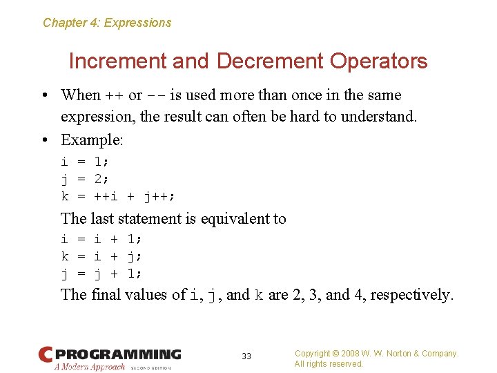 Chapter 4: Expressions Increment and Decrement Operators • When ++ or -- is used