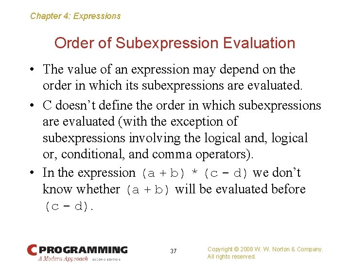 Chapter 4: Expressions Order of Subexpression Evaluation • The value of an expression may