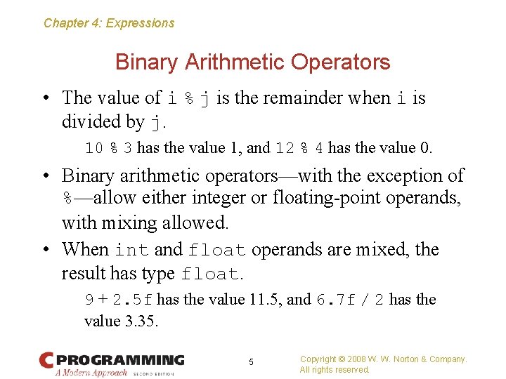Chapter 4: Expressions Binary Arithmetic Operators • The value of i % j is