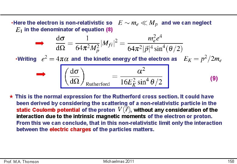  • Here the electron is non-relativistic so in the denominator of equation (8)