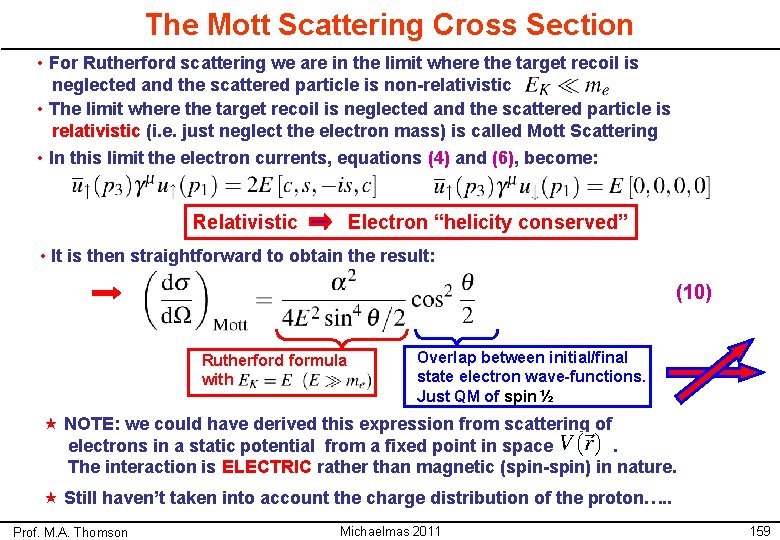 The Mott Scattering Cross Section • For Rutherford scattering we are in the limit