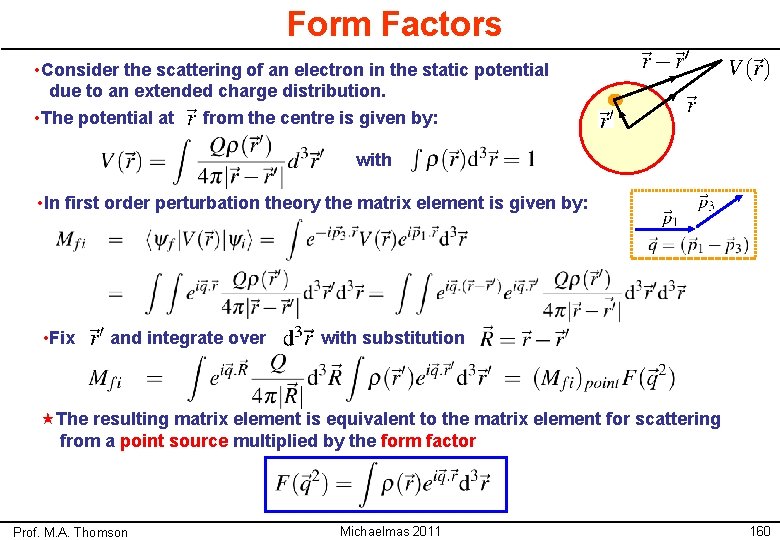 Form Factors • Consider the scattering of an electron in the static potential due