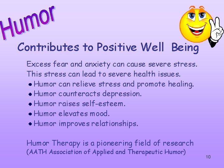 Contributes to Positive Well Being Excess fear and anxiety can cause severe stress. This