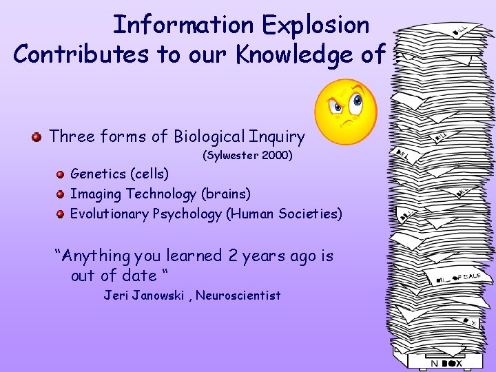 Information Explosion Contributes to our Knowledge of Humor Three forms of Biological Inquiry (Sylwester