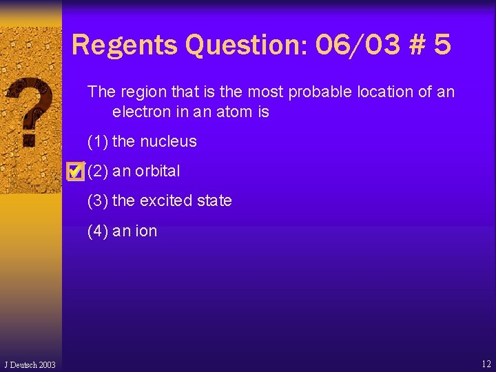 Regents Question: 06/03 # 5 The region that is the most probable location of Regents Question: 06/03 # 5 The region that is the most probable location of