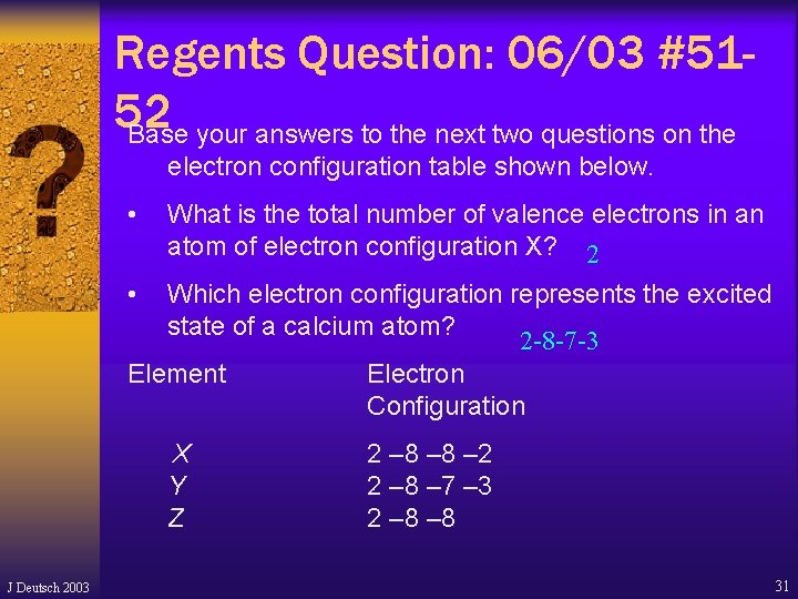 Regents Question: 06/03 #5152 Base your answers to the next two questions on the Regents Question: 06/03 #5152 Base your answers to the next two questions on the