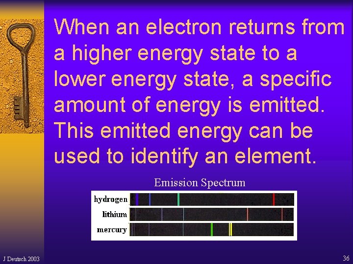 When an electron returns from a higher energy state to a lower energy state, When an electron returns from a higher energy state to a lower energy state,
