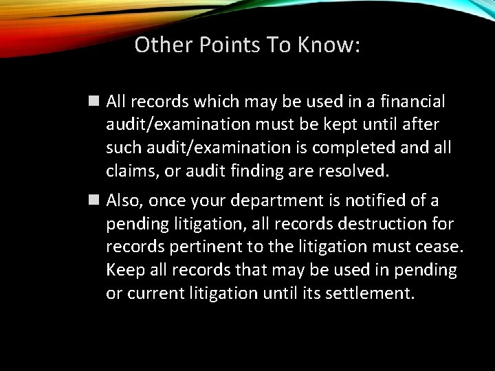 Other Points To Know: n All records which may be used in a financial