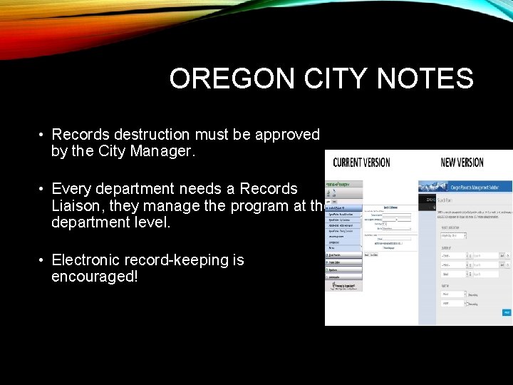 OREGON CITY NOTES • Records destruction must be approved by the City Manager. •