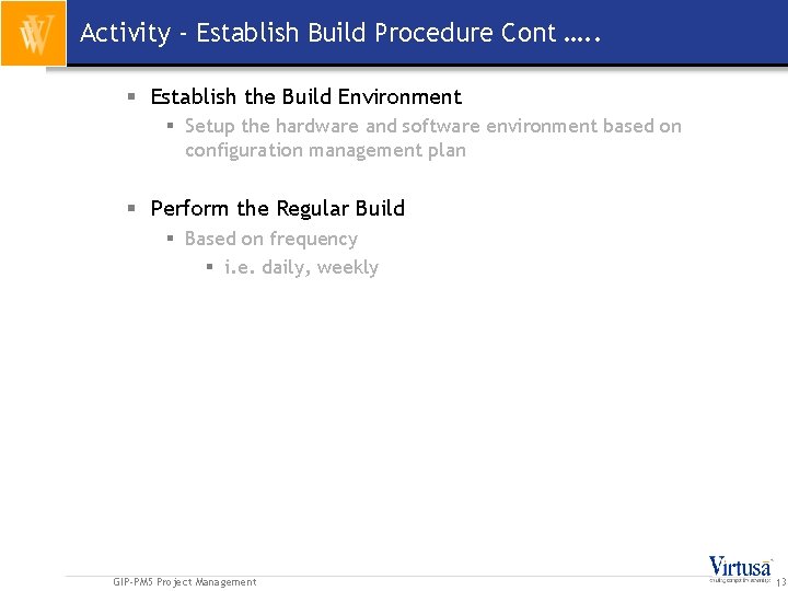 Activity - Establish Build Procedure Cont …. . § Establish the Build Environment §