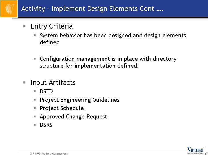 Activity – Implement Design Elements Cont …. § Entry Criteria § System behavior has