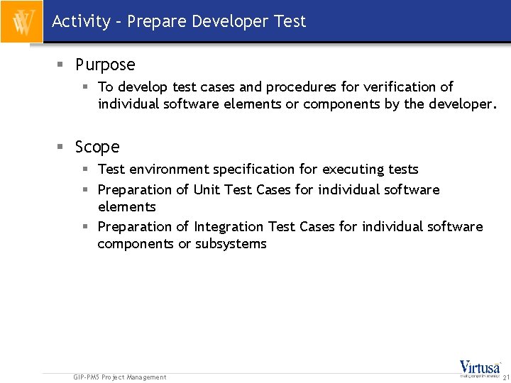 Activity – Prepare Developer Test § Purpose § To develop test cases and procedures