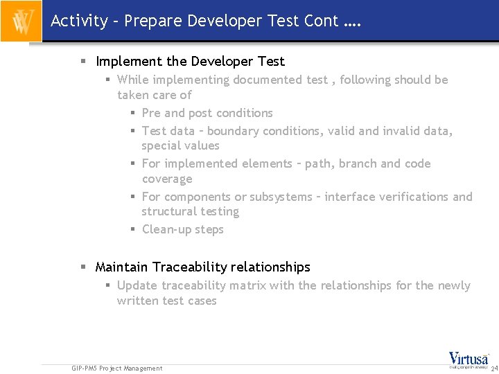 Activity – Prepare Developer Test Cont …. § Implement the Developer Test § While