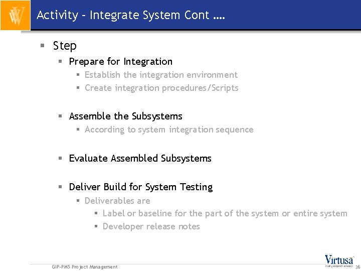 Activity – Integrate System Cont …. § Step § Prepare for Integration § Establish