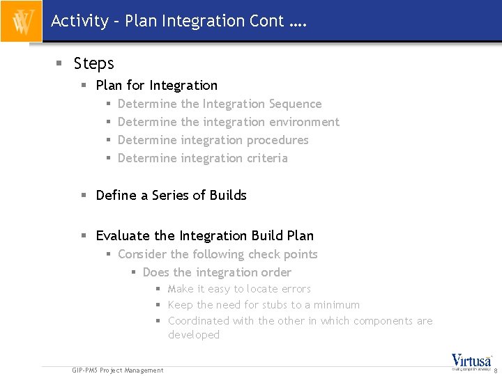 Activity – Plan Integration Cont …. § Steps § Plan for Integration § §