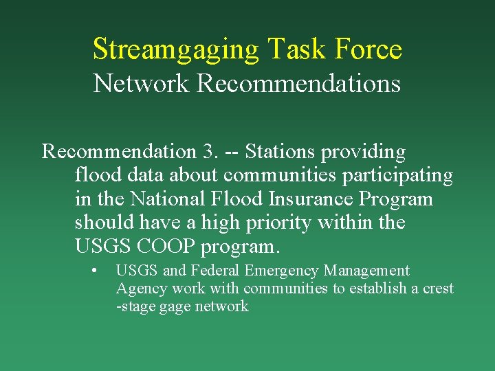 Streamgaging Task Force Network Recommendations Recommendation 3. -- Stations providing flood data about communities