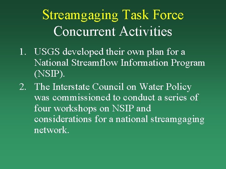 Streamgaging Task Force Concurrent Activities 1. USGS developed their own plan for a National