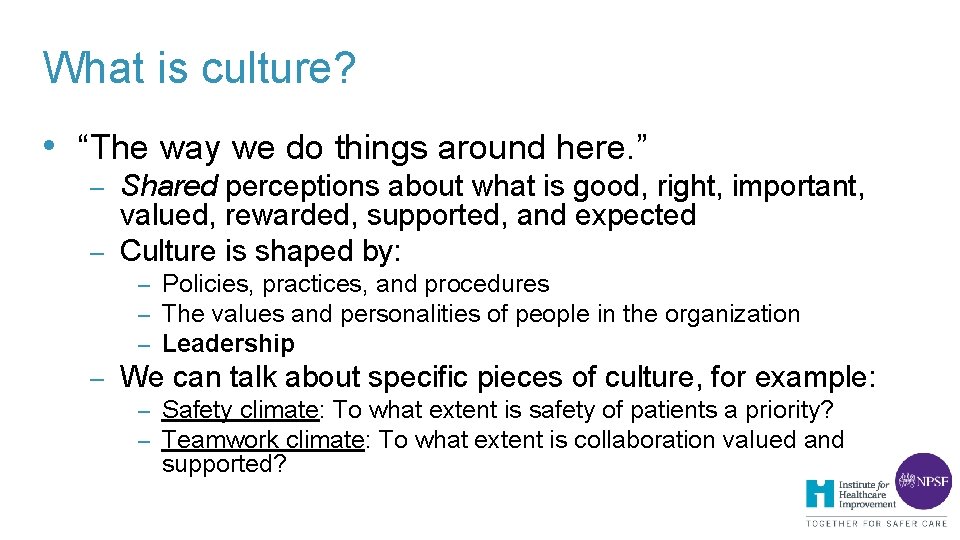 What is culture? • “The way we do things around here. ” – Shared What is culture? • “The way we do things around here. ” – Shared