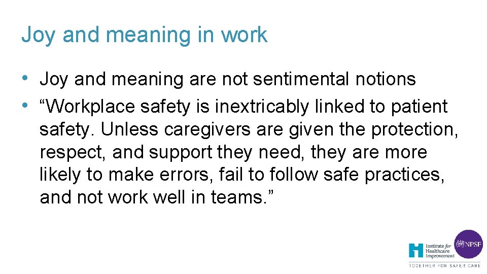 Joy and meaning in work • Joy and meaning are not sentimental notions • Joy and meaning in work • Joy and meaning are not sentimental notions •