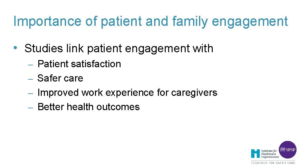 Importance of patient and family engagement • Studies link patient engagement with – Patient Importance of patient and family engagement • Studies link patient engagement with – Patient