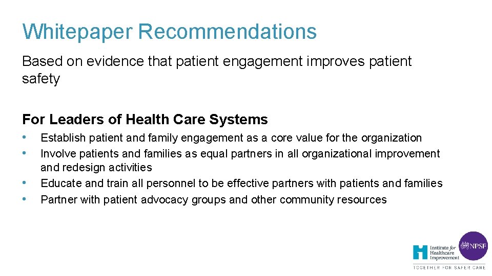 Whitepaper Recommendations Based on evidence that patient engagement improves patient safety For Leaders of Whitepaper Recommendations Based on evidence that patient engagement improves patient safety For Leaders of