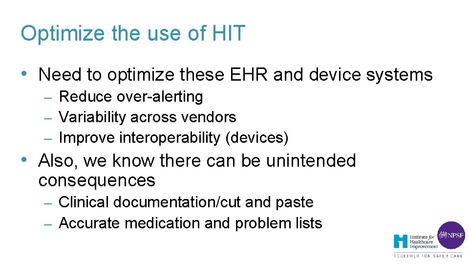 Optimize the use of HIT • Need to optimize these EHR and device systems Optimize the use of HIT • Need to optimize these EHR and device systems