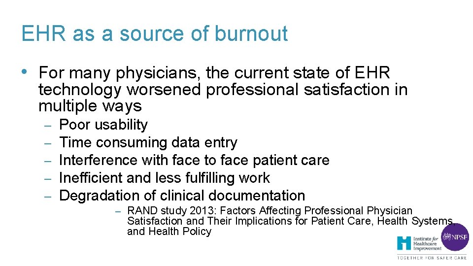 EHR as a source of burnout • For many physicians, the current state of EHR as a source of burnout • For many physicians, the current state of
