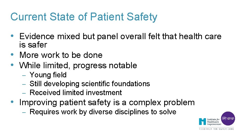 Current State of Patient Safety • Evidence mixed but panel overall felt that health Current State of Patient Safety • Evidence mixed but panel overall felt that health