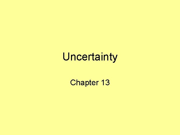 Uncertainty Chapter 13 