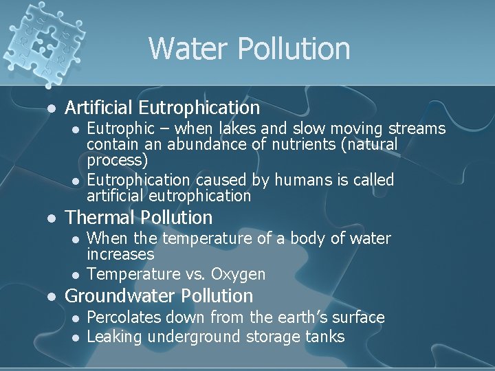 Water Pollution l Artificial Eutrophication l l l Thermal Pollution l l l Eutrophic