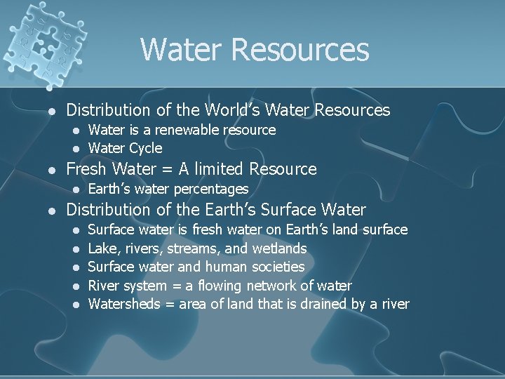 Water Resources l Distribution of the World’s Water Resources l l l Fresh Water