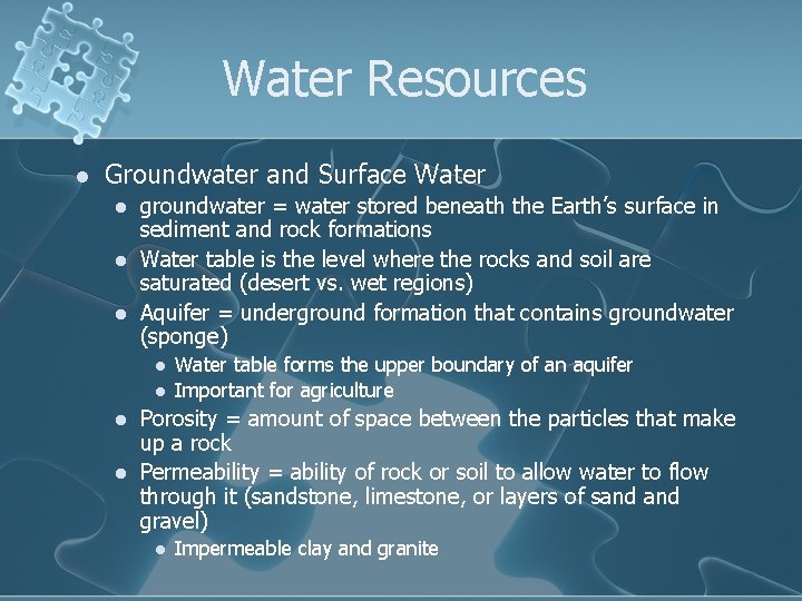 Water Resources l Groundwater and Surface Water l l l groundwater = water stored