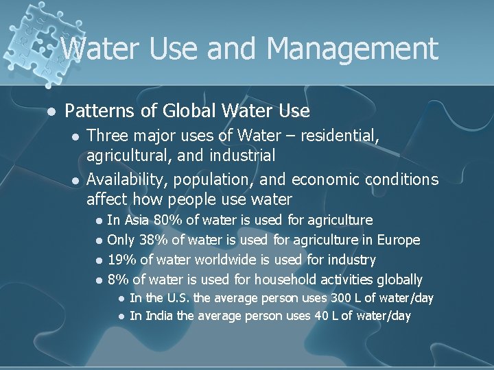 Water Use and Management l Patterns of Global Water Use l l Three major