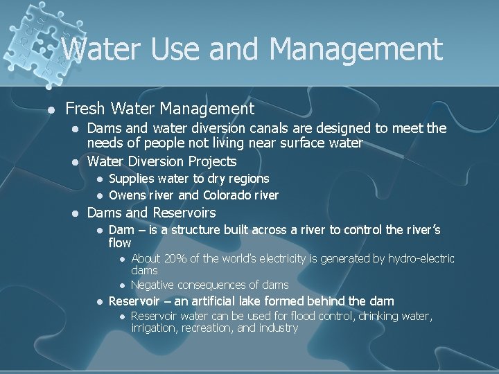 Water Use and Management l Fresh Water Management l l Dams and water diversion