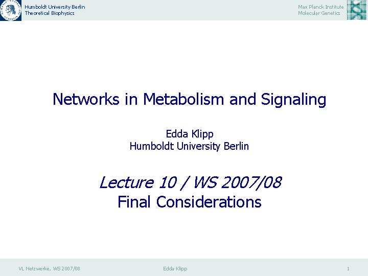 Humboldt University Berlin Theoretical Biophysics Max Planck Institute Molecular Genetics Networks in Metabolism and