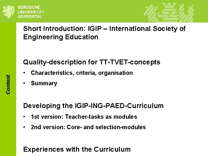 Short introduction: IGIP – International Society of Engineering Education Content Quality-description for TT-TVET-concepts • Short introduction: IGIP – International Society of Engineering Education Content Quality-description for TT-TVET-concepts •