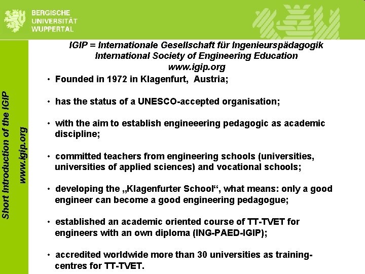• has the status of a UNESCO-accepted organisation; www. igip. org Short Introduction • has the status of a UNESCO-accepted organisation; www. igip. org Short Introduction