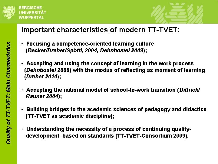 Quality of TT-TVET: Main Charateristics Important characteristics of modern TT-TVET: • Focusing a competence-oriented Quality of TT-TVET: Main Charateristics Important characteristics of modern TT-TVET: • Focusing a competence-oriented