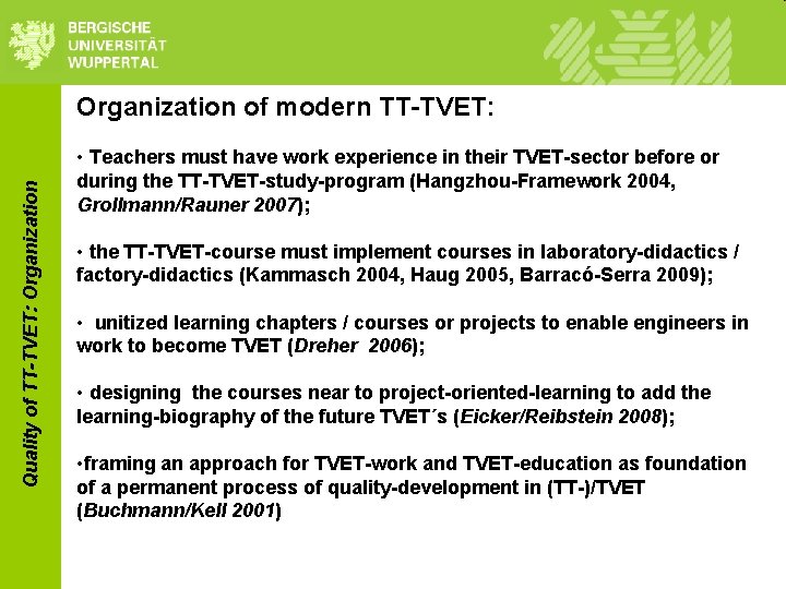 Quality of TT-TVET: Organization of modern TT-TVET: • Teachers must have work experience in Quality of TT-TVET: Organization of modern TT-TVET: • Teachers must have work experience in