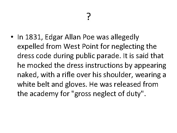 ? • In 1831, Edgar Allan Poe was allegedly expelled from West Point for