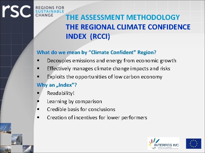THE ASSESSMENT METHODOLOGY THE REGIONAL CLIMATE CONFIDENCE INDEX (RCCI) What do we mean by