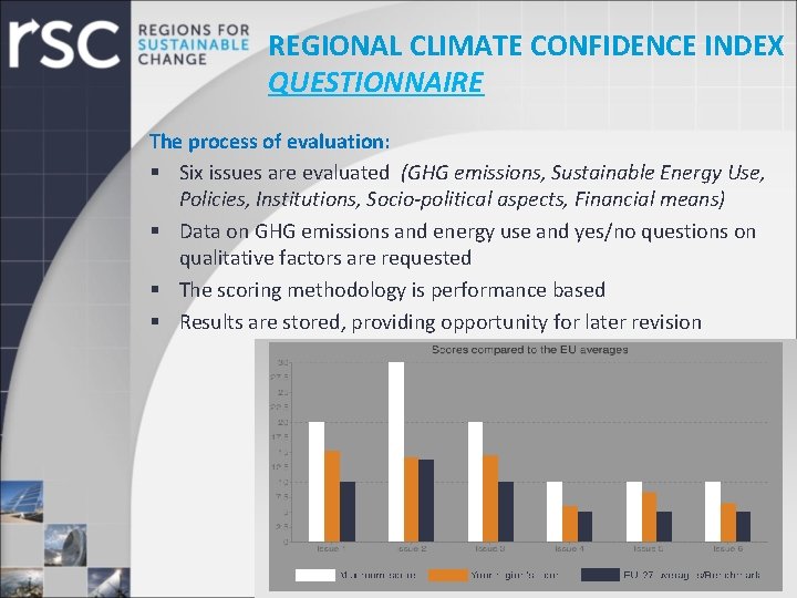 REGIONAL CLIMATE CONFIDENCE INDEX QUESTIONNAIRE The process of evaluation: § Six issues are evaluated
