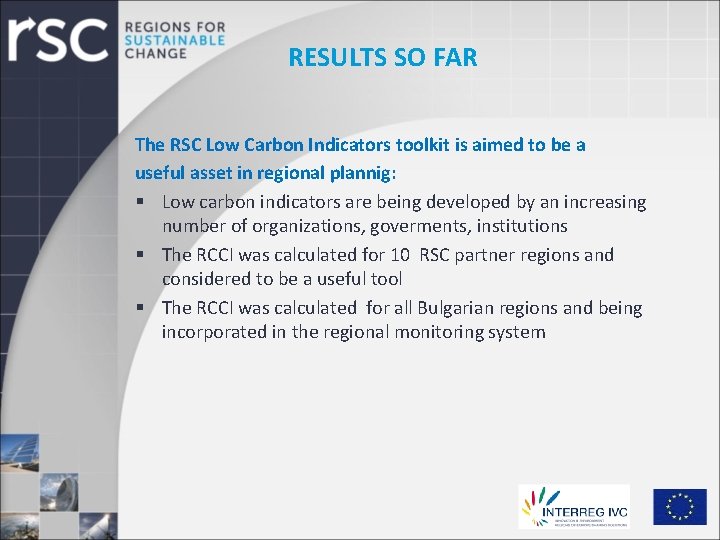 RESULTS SO FAR The RSC Low Carbon Indicators toolkit is aimed to be a