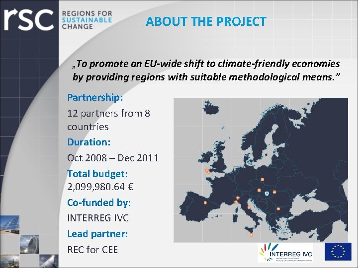 ABOUT THE PROJECT „To promote an EU-wide shift to climate-friendly economies by providing regions