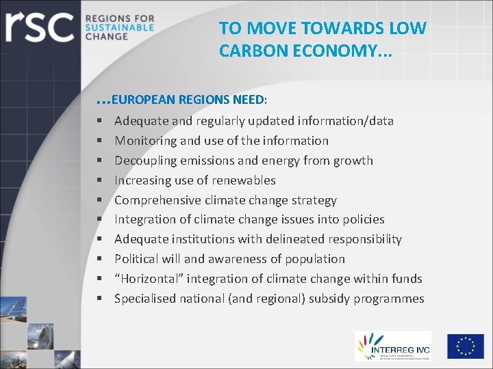TO MOVE TOWARDS LOW CARBON ECONOMY. . . EUROPEAN REGIONS NEED: § § §